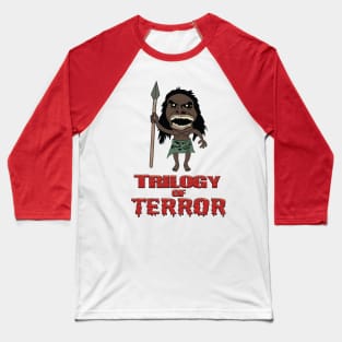 Trilogy Of Terror!! Baseball T-Shirt